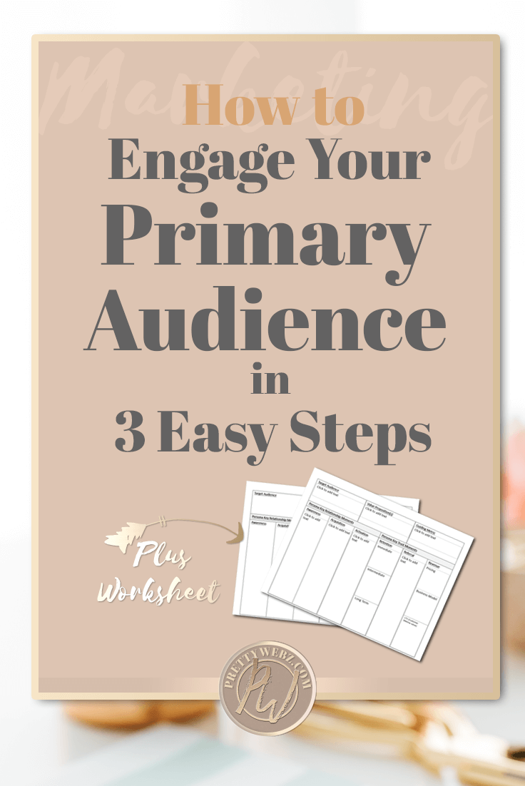 Dive deeper and learn more about your primary audience. The Three Step Process that you can do right now to figure out where your primary audience is online and how you can get in front of them, engage with them and build a lasting relationship.