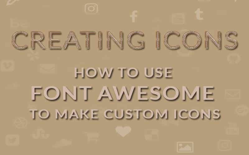 How to use Font Awesome with PrettyWebz to Create Custom Icons