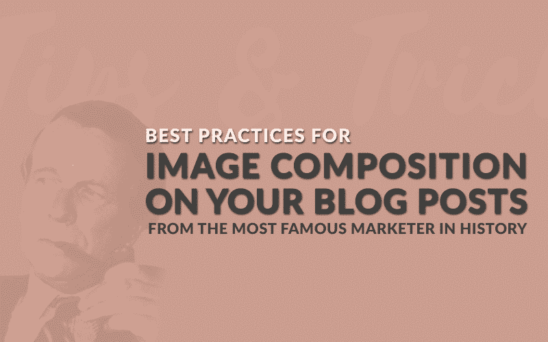 Image Composition Best Practices for Your Blog Posts