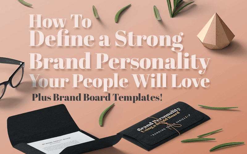 How to Define a Strong Brand Personality Your People Will Love