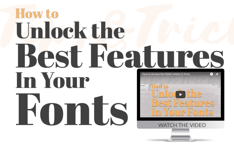 Hidden Letters, Swashes & Ligatures: Get the Most From Fonts