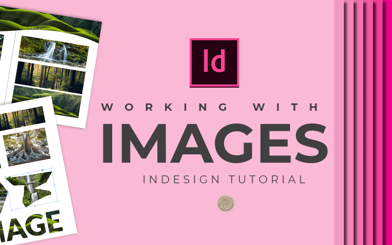 Working with Images in Indesign feature