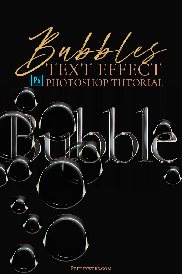 Bubble Photoshop text effects tutorial pin bubbles and bubble text over a black background with a title overlay. 